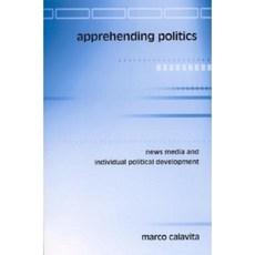 Apprehending Politics: News Media and Individual Political Development Paperback, State University of New York Press