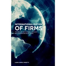 Internationalization of Firms: The Role of Institutional Distance on Location and Entry Mode Hardcover