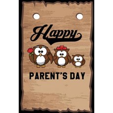 Happy Parent's Day: Journal Notebook and Diary100 Pages (Happy Parent's Day Gift) Paperback, Createspace Independent Publishing Platform