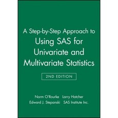 A Step-By-Step Approach to Using SAS for Univariate and Multivariate Statistics Paperback, Crystal Dreams Publishing