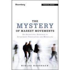 The Mystery of Market Movements: An Archetypal Approach to Investment Forecasting and Modelling 精裝版, Wiley