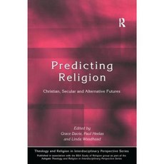 Predicting Religion: Christian Secular and Alternative Futures Paperback, Ashgate Publishing