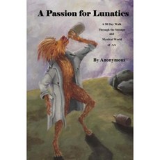 A Passion for Lunatics Paperback, Createspace Independent Publishing Platform