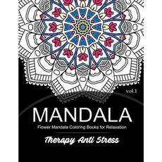 Mandala Therapy Anti Stress Vol.1: Flower Mandala Coloring Book for Relaxation Paperback, Createspace Independent Publishing Platform