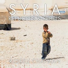 Syria: Refugees and Rebels Paperback, Russell Chapman