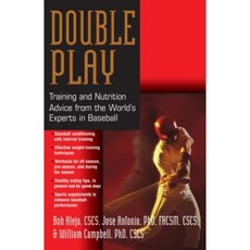 Double Play: Training and Nutrition Advice from the World's Experts in Baseball Paperback, Basic Health Publications