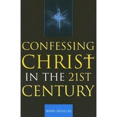 Confessing Christ in the Twenty-First Century Paperback, Rowman & Littlefield Publishers