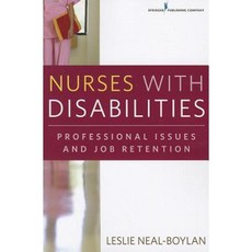 Nurses with Disabilities: Professional Issues and Job Retention Paperback, Springer Publishing Company