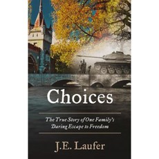 Choices: The True Story of One Family's Daring Escape to Freedom Paperback, Little Egg Publishing Company