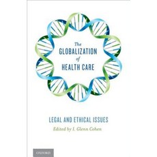 The Globalization of Health Care: Legal and Ethical Issues Hardcover, Oxford University Press, USA