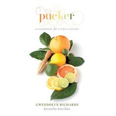 Pucker: A Cookbook for Citrus Lovers Paperback, Whitecap Books