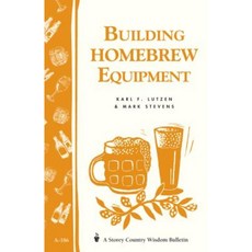 Building Homebrew Equipment: Storey's Country Wisdom Bulletin A-186 Paperback, Storey Publishing