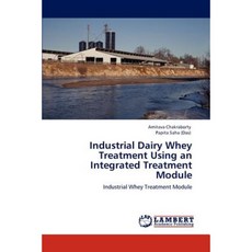 Industrial Dairy Whey Treatment Using an Integrated Treatment Module Paperback, LAP Lambert Academic Publishing