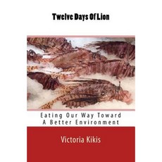 Twelve Days of Lion Paperback, Createspace Independent Publishing Platform