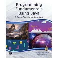 Programming Fundamentals Using Java: A Game Application Approach Paperback, Mercury Learning & Information