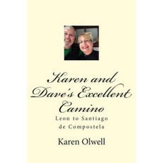 Karen and Dave's Excellent Camino: Leon to Santiago de Compostela Paperback, Createspace