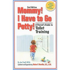 Mommy! I Have to Go Potty!: A Parent's Guide to Toilet Training Paperback, Parenting Press