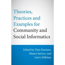 Theories Practices and Examples for Community and Social Informatics Paperback, Monash University Publishing