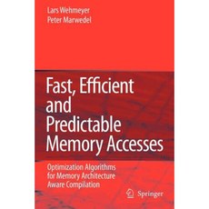 快速且有效率且可預測的記憶體存取：記憶體架構感知編譯的最佳化演算法平裝本, 施普林格