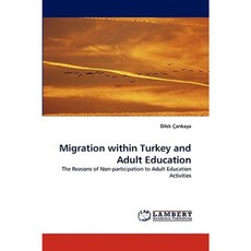 Migration Within Turkey and Adult Education Paperback, LAP Lambert Academic Publishing