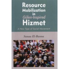 Resource Mobilization in Gulen-Inspired Hizmet: A New Type of Social Movement Paperback, Blue Dome Press