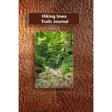 Hiking Iowa Trails Journal Paperback, Createspace
