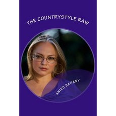The Countrystyle Raw: Out of the Box. Welcome! Paperback, Createspace Independent Publishing Platform