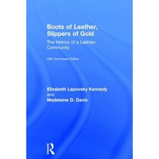 Boots of Leather Slippers of Gold: The History of a Lesbian Community Hardcover, Routledge