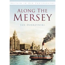 Along the Mersey Paperback, History Press (SC)