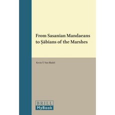 From Sasanian Mandaeans to Ṣābians of the Marshes Paperback, Brill