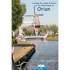 Cruising the Canals & Rivers of the Netherlands on Orion Paperback, Eurocanals Publishing
