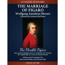 The Marriage of Figaro (Le Nozze Di Figaro): The Flexible Figaro Paperback, Passaggio Press