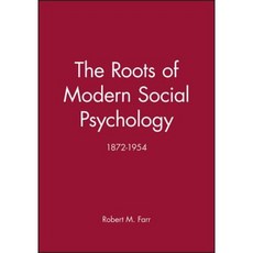 The Roots of Modern Social Psychology: 1872-1954 Paperback, Wiley-Blackwell