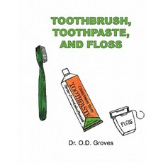 Toothbrush Toothpaste and Floss Paperback, G Publishing