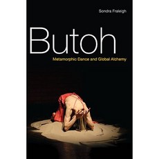 Butoh: Metamorphic Dance and Global Alchemy Paperback, University of Illinois Press
