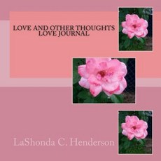 Love and Other Thoughts: Love Journal Paperback, Cshantay Publishing