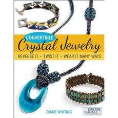 Convertible Crystal Jewelry: Reverse It Twist It Wear It Many Ways Paperback, Kalmbach Books