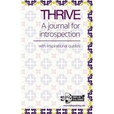 Thrive a Journal for Introspection: With Inspirational Quotes Paperback, Unplug Coloring LLC