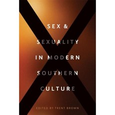 Sex and Sexuality in Modern Southern Culture Hardcover, Louisiana State University Press