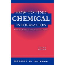 How to Find Chemical Information: A Guide for Practicing Chemists Educators and Students 精裝版, Wiley-Interscience