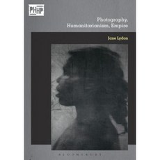 Photography Humanitarianism Empire Hardcover, Bloomsbury Academic