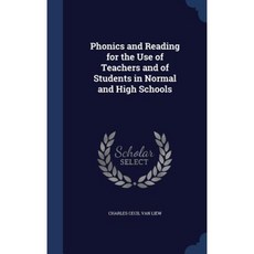 Phonics and Reading for the Use of Teachers and of Students in Normal and High Schools Hardcover, Sagwan Press