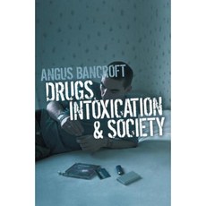 Drugs Intoxication and Society Paperback, Polity Press