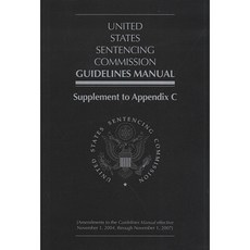 United States Sentencing Commission Guidelines Manual Supplement to Appendix C Paperback, Us Independent Agencies and Commissions