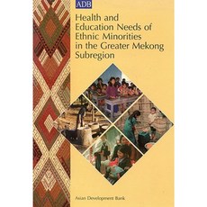 Health and Education Needs of Ethnic Minorities in the Greater Mekong Subregion Paperback, Asian Development Bank