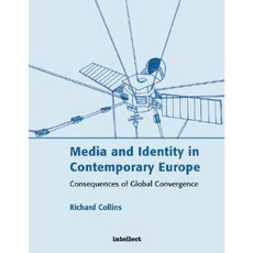 Media and Identity in Contemporary Europe: Consequences of Global Convergence Paperback, Intellect (UK)