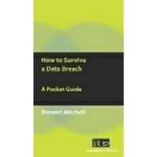 How to Survive a Data Breach (Softcover) Hardcover, It Governance Ltd