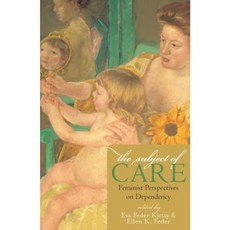 The Subject of Care: Feminist Perspectives on Dependency Hardcover, Rowman & Littlefield Publishers