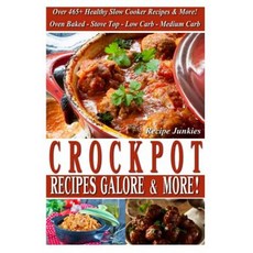 Crockpot Recipes Galore & More! - Oven Baked Stove Top Low Carb Medium Carb - Paperback, Createspace Independent Publishing Platform