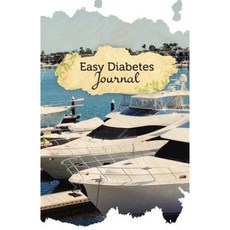 Easy Diabetes Journal: 50 Pages 5.5 X 8.5 Yacht Lover Paperback, Createspace Independent Publishing Platform